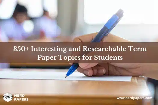 Term paper topics featured image with 350 interesting and researchable term paper ideas for students across academic subjects