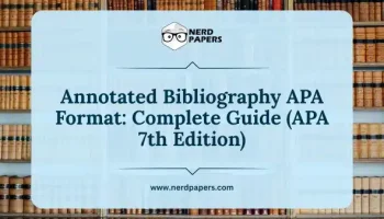 Annotated Bibliography APA Format Complete Guide (APA 7th Edition) by Nerdpapers. An academic writing and citation style resource.