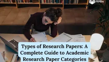 Types of research papers complete guide to academic research paper categories